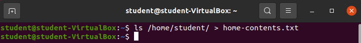 ls /home/student/ &gt; home-contents.txt output
